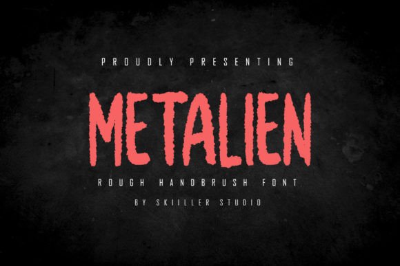 Discover the Power of Metalien: A Textured Brush Display Font for Modern Creativity