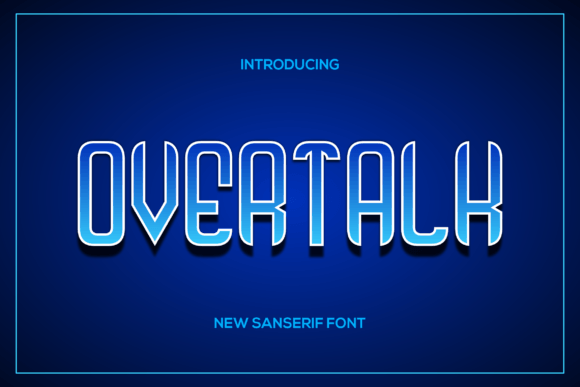 Overtalk: A Modern Sans Serif Font for Timeless Design