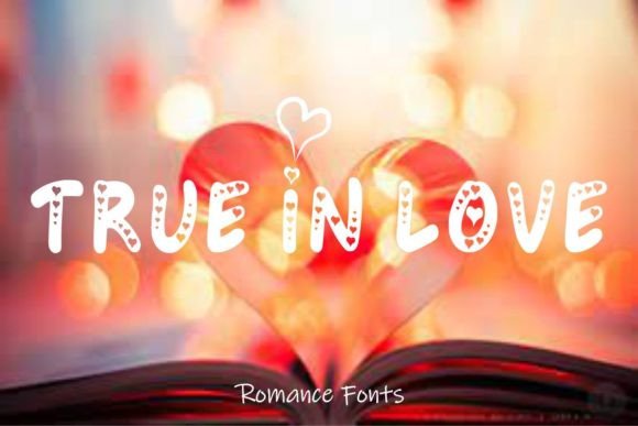 True in Love: A Font That Adds Adorable Charm to Your Designs